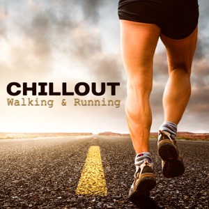 Chillout Walking & Running: 20 Workout Music, Stretching Out, Fitness Background, Training at the Gym, Electronic Relaxation Songs