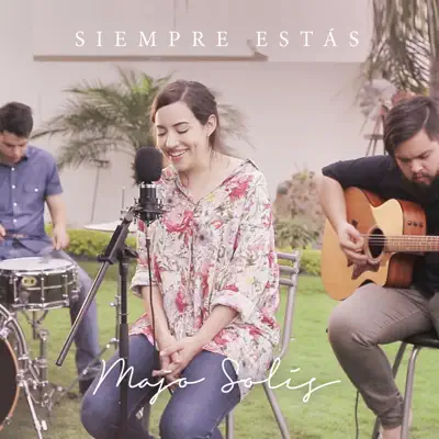 Siempre Estás - Single - Majo Solís