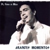 Grandes Momentos (Pe. Fábio de Melo), 2007