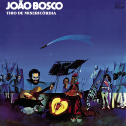 Tiro de Misericórdia - João Bosco Cover Art