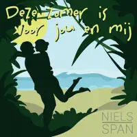 Deze Zomer Is Voor Jou En Mij — Niels Span