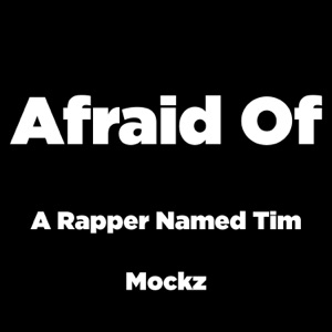 Afraid of (feat. Mockz)