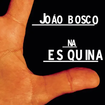 Na Es Quina - João Bosco Na Es Quina - João Bosco