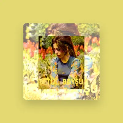 Listen to Betül Bayşu, watch music videos, read bio, see tour dates & more!
