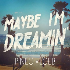 Maybe I'm Dreamin' - Single