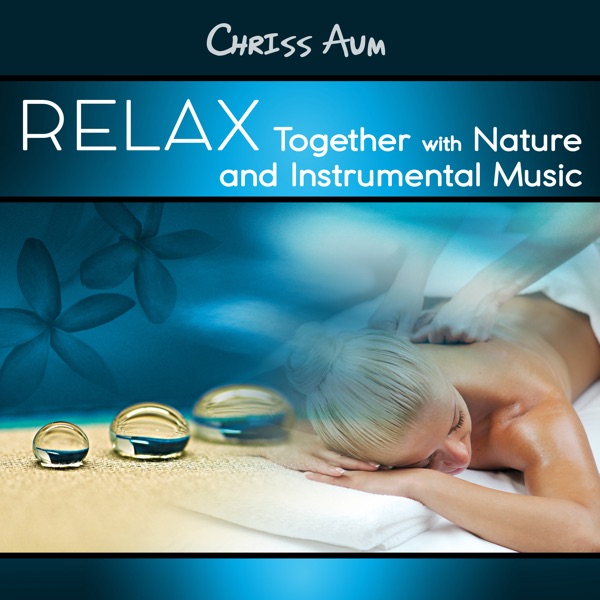 Relax Together with Nature and Instrumental Music