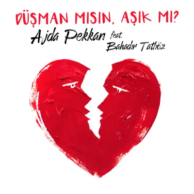 Düşman mısın Aşık mı? (feat. Bahadır Tatlıöz) - Single - Ajda Pekkan