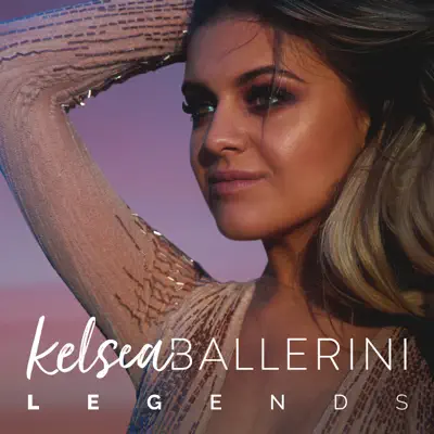 Legends - Single - Kelsea Ballerini