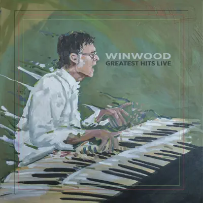 Winwood: Greatest Hits Live - Steve Winwood Winwood: Greatest Hits Live - Steve Winwood