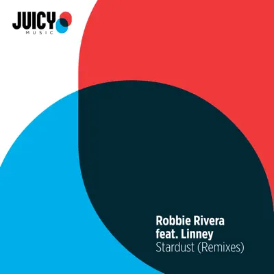 Stardust (feat. Linney) [Remixes] - Robbie Rivera