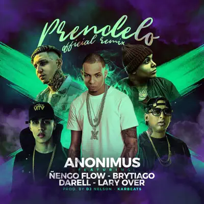 Prendelo (Remix) [feat. Lary Over, Ñengo Flow, Darell & Brytiago] - Single - Anonimus