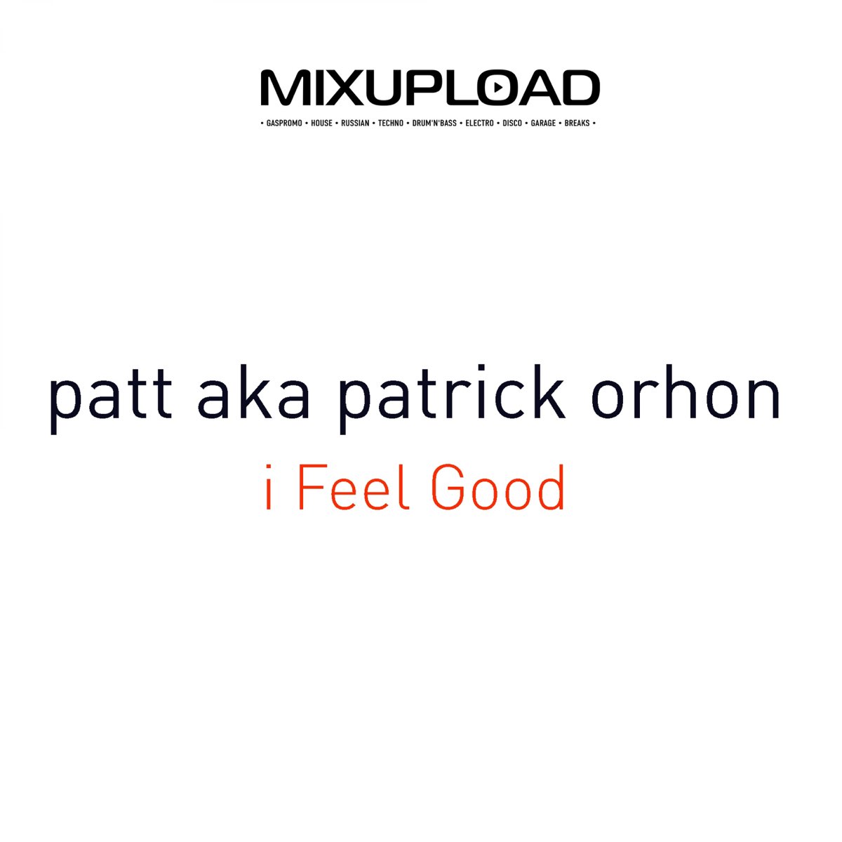 i-feel-good-single-de-patt-aka-patrick-orhon-no-apple-music