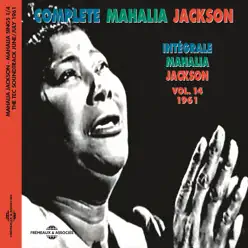 Intégrale Mahalia Jackson, Vol. 14: 1961 - Mahalia Jackson