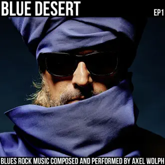 Blue Desert - Single by Axel Wolph album reviews, ratings, credits