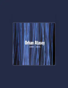 收听 Orhan Atasoy、观看音乐视频、阅读小传、查看巡演日期等 ！