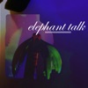Elephant Talk - EP