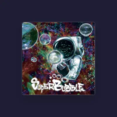 Listen to SuperBubble, watch music videos, read bio, see tour dates & more!