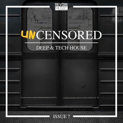 Uncensored Deep & Tech House (Issue 7)