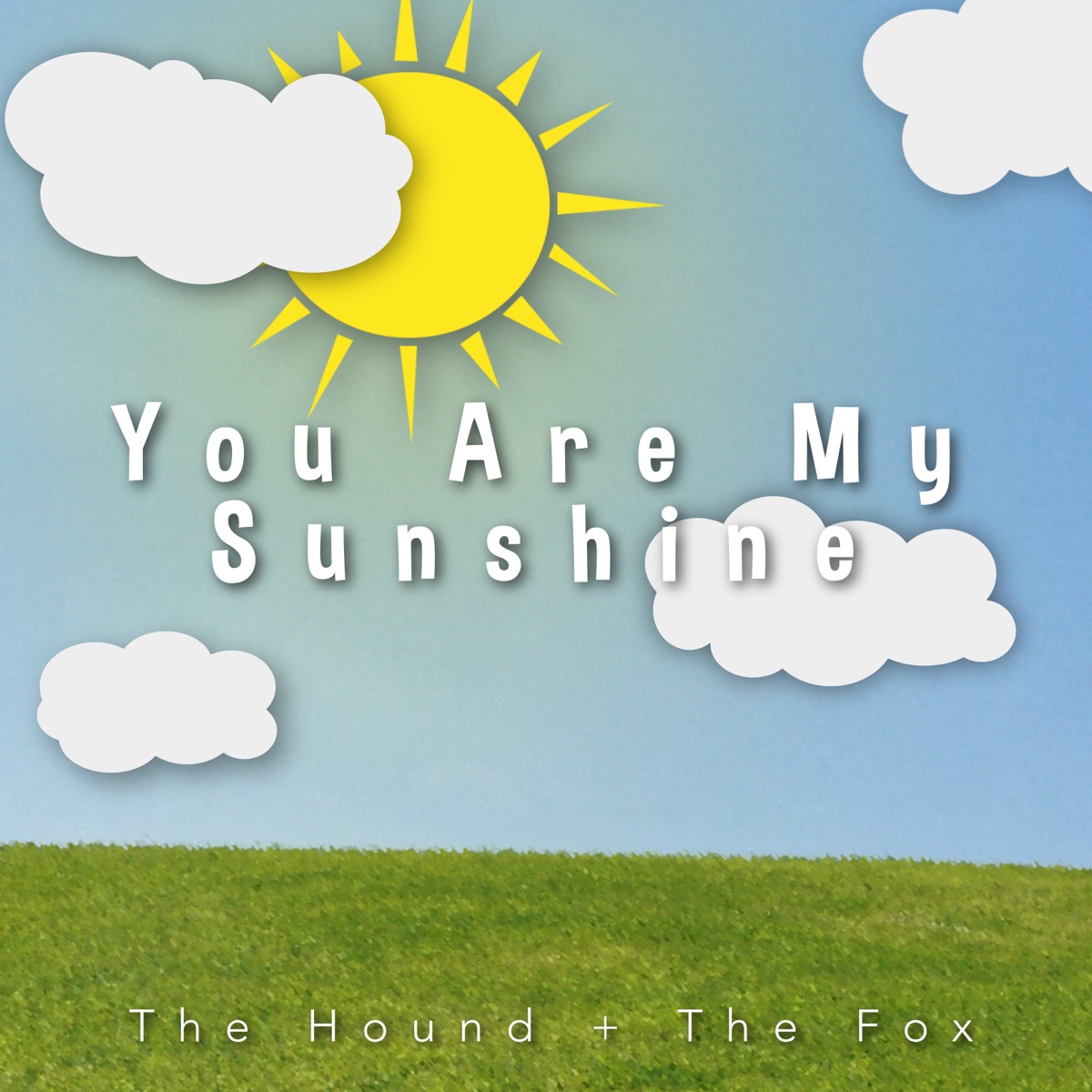 The hound the fox you are my sunshine
