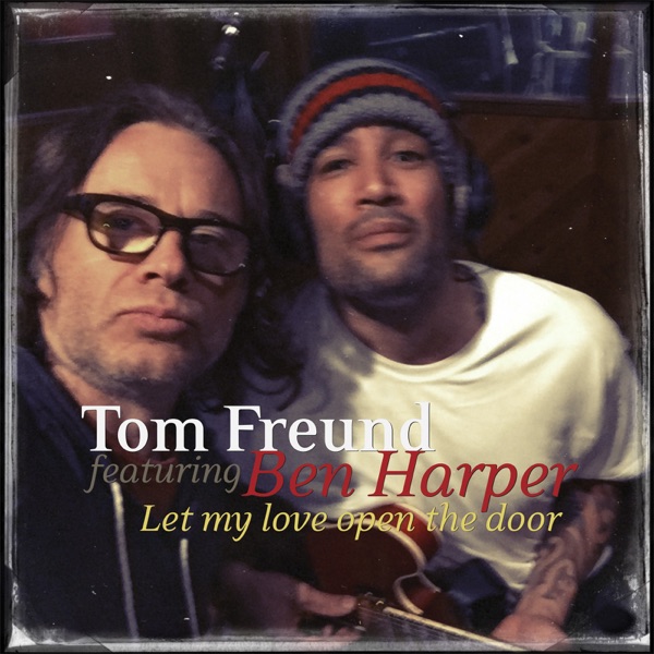 Let My Love Open the Door (feat. Ben Harper) - Single - Tom Freund