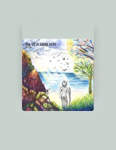 Ascolta The View From Here, guarda video musicali, leggi la biografia, vedi le date del tour & altro!