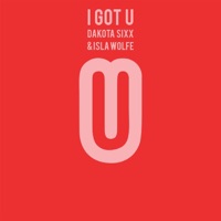 I Got U - Single - Dakota Sixx & Isla Wolfe
