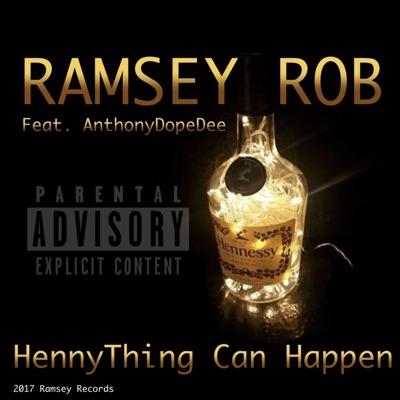 HennyThing Can Happen (feat. AnthonyDopeDee) - Single