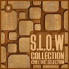 S.L.O.W. Collection, Vol. 1: Chill Out Selection