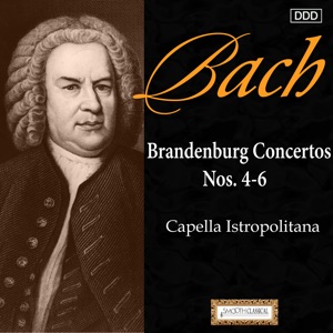 Bach: Brandenburg Concertos Nos. 4, 5 and 6