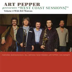 Art Pepper Presents "West Coast Sessions!", Vol. 4: Bill Watrous - Art Pepper Art Pepper Presents "West Coast Sessions!", Vol. 4: Bill Watrous - Art Pepper