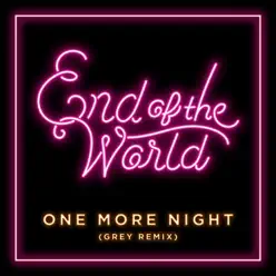 One More Night (Grey Remix) - Single - Grey One More Night (Grey Remix) - Single - Grey