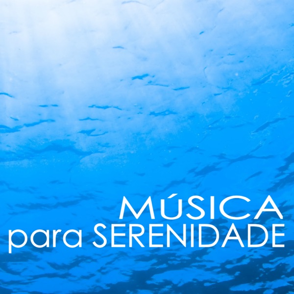 Música para Serenidade - Alívio de Estresse e Meditação Mindfulness com Músicas Relaxantes