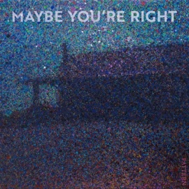 Maybe You're Right Pattern