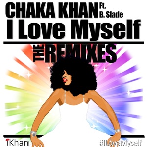 I Love Myself - The Remixes (feat. B. Slade & DJ Sidney Perry) - Single
