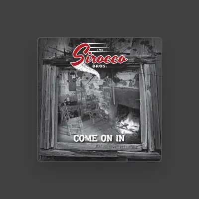 Listen to Sirocco Bros., watch music videos, read bio, see tour dates & more!