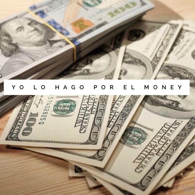 Yo Lo Hago Por El Money (feat. Miguel García, Yeiser & Kamahl) - Single