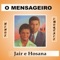 Mensageiro da Cruz - Jair e Hosana lyrics