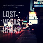 Jeff Mix and the Songhearts - Hiways Lonely Side