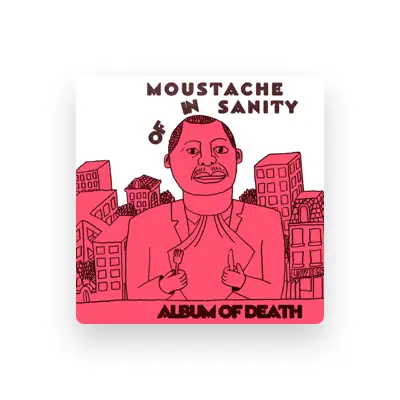 Listen to Moustache of Insanity, watch music videos, read bio, see tour dates & more!
