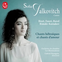 Chants Hébraïques et chants d'amour - Sofia Falkovitch, Gabriel Bourgoin & Orchestre de chambre Les Illuminations