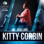 Kitty Corbin - How Long (Rub A Dub Mix)