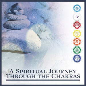 A Spiritual Journey Through the Chakras – Meditation for Deep Peace, Balancing Energy, Music for Shamanic Healing