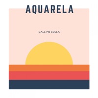 Aquarela - Single - Call Me Lolla