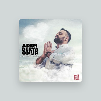 Listen to Adem Derya Onur, watch music videos, read bio, see tour dates & more!