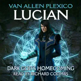 Lucian: Dark God's Homecoming: The Above, Volume 1 (Unabridged)