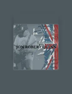 Listen to Jon Robert Quinn, watch music videos, read bio, see tour dates & more!