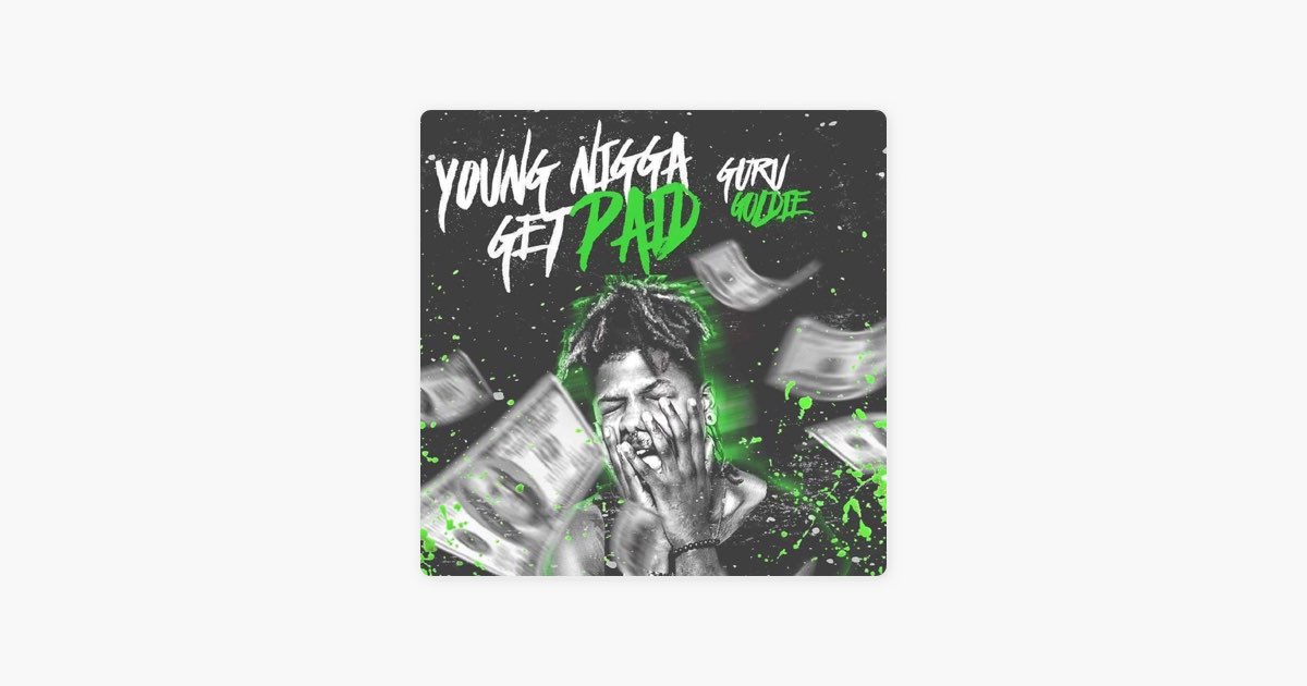 Young Nigga Get Paid - Single - Album by Guru Goldie - Apple Music