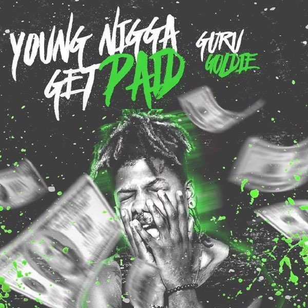 Young Nigga Get Paid - Single - Album by Guru Goldie - Apple Music