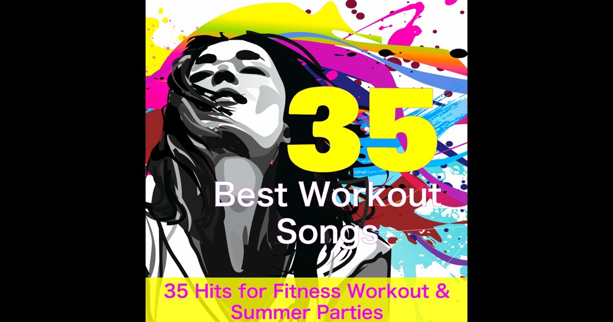 35 Best Workout Songs – 35 Hits for Fitness Workout & Summer Parties - Workout Music 4 More Power