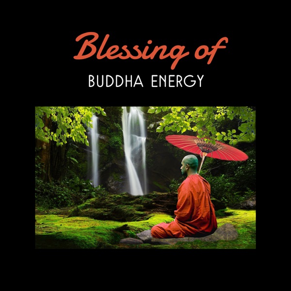 Blessing of Buddha Energy – Zen Music for Meditation, Healing Mantras, Joyful Path, Liquid Reflective Mind, Hypnosis for Stress Reduction